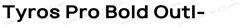 Tyros Pro Bold Outl字体转换